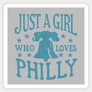 Philly Girl Philadelphia Just a Girl Who Loves Philly Sticker